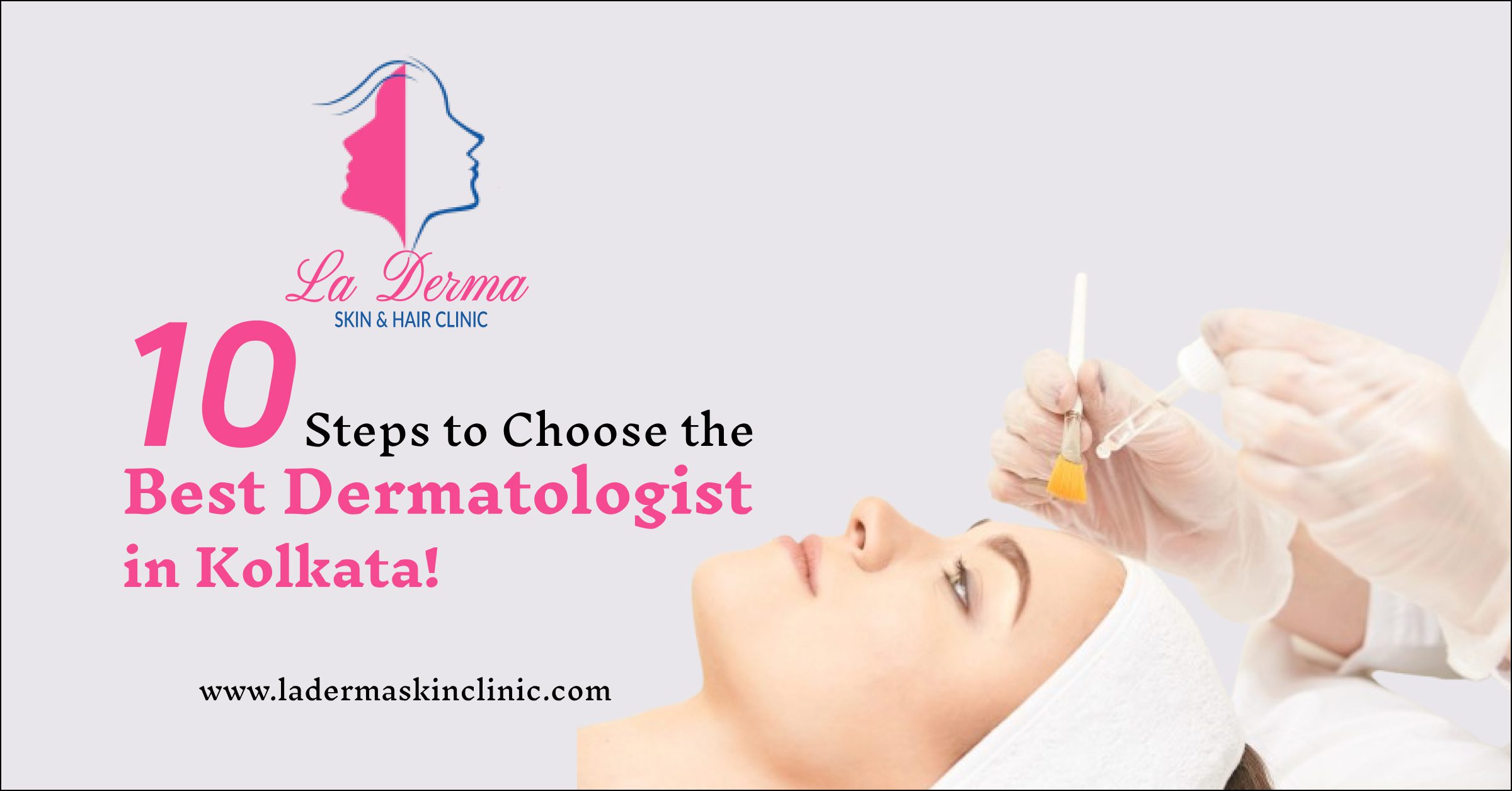 10 Steps to Choose the Best Dermatologist in Kolkata!