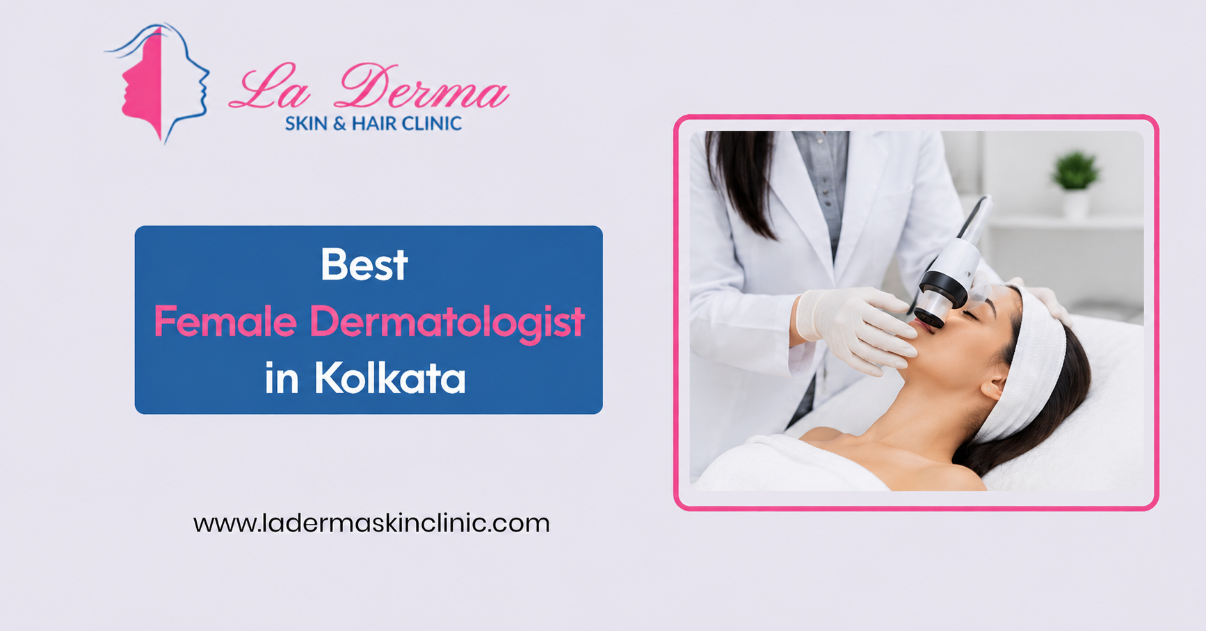 Best Female Dermatologist in Kolkata