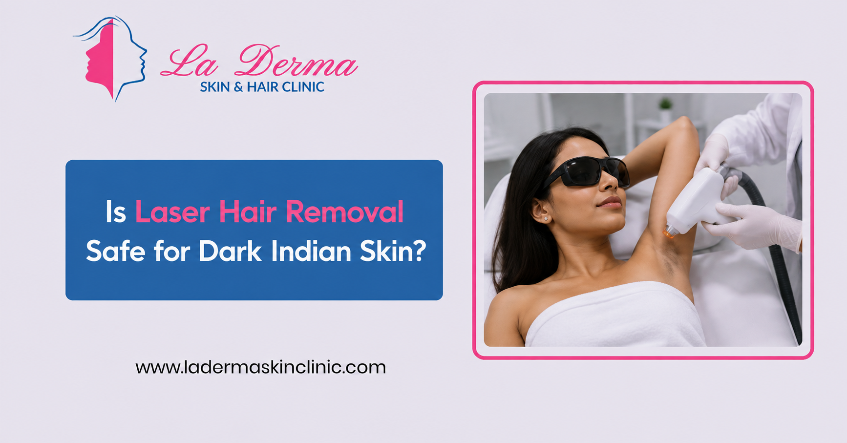 Is Laser Hair Removal Safe for Dark Indian Skin?