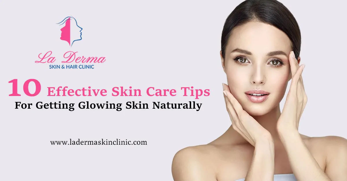 10 Effective Skin Care Tips For Getting Glowing Skin Naturally