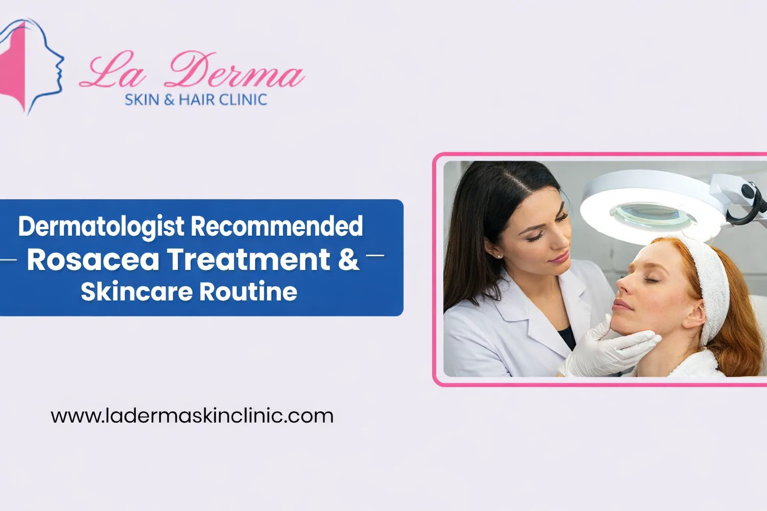 Dermatologist Recommended Rosacea Treatment & Skincare Routine